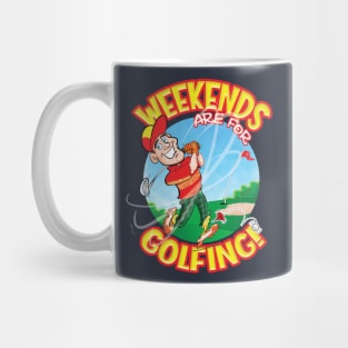 WEEKENDS are for GOLFING! Mug